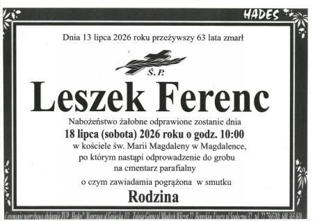 Z głębokim smutkiem i żalem zawiadamiamy, że  zmarł Pan Leszek Ferenc.